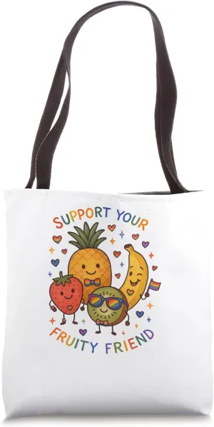 LGBTQ Pride T-Shirt Support Your Fruity Friend Rainbow Flag Tote Bag