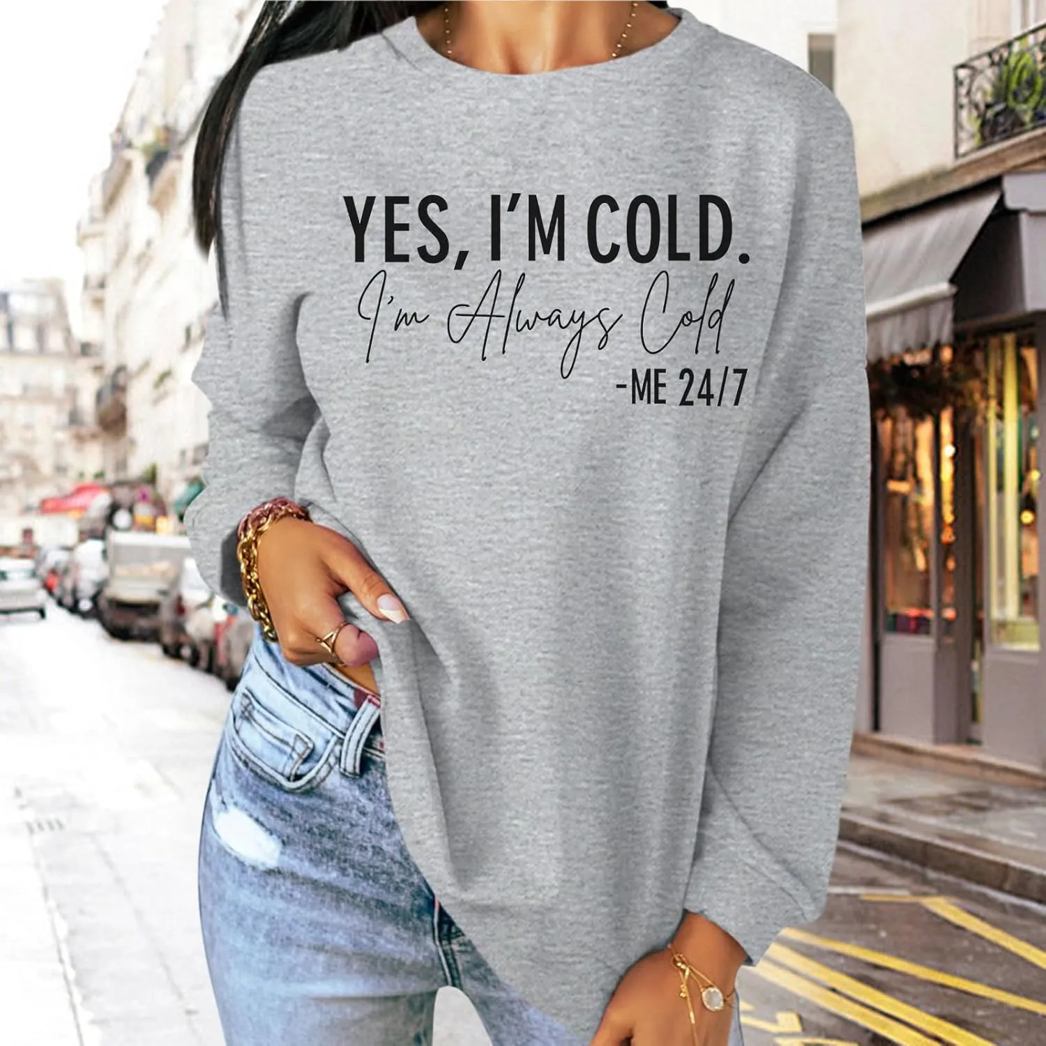 Yes I'M Cold Me 24/7 Always Cold Sweatshirt For Women Crewneck Winter Freezing Sweatshirts Funny Pullover Hoodies